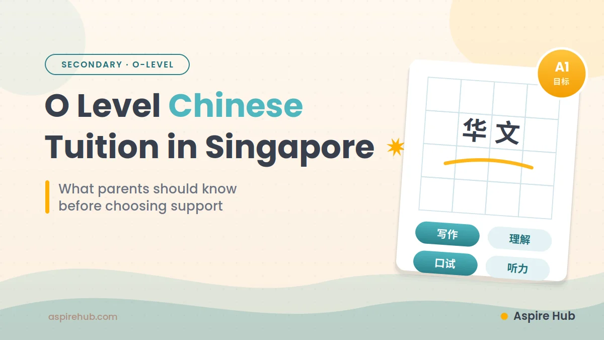 O Level Chinese tuition in Singapore — what parents should know before choosing support