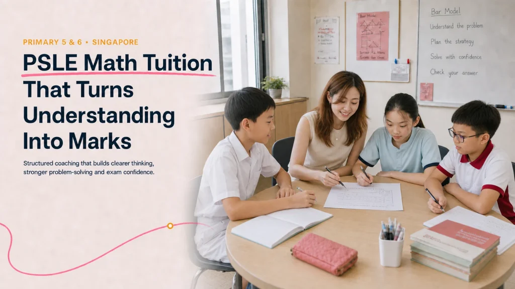 PSLE Math Tuition in Singapore for Primary 5 & 6